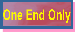 One End Only